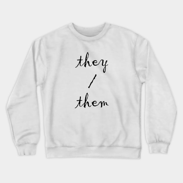 They/Them (Scratchy) Crewneck Sweatshirt by Z .ephyr